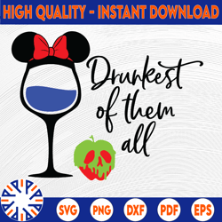 Wine Snow White Drunkest of Them all, Disney svg, Disney Mickey and Minnie svg,Quotes files, svg file, Disney png file,