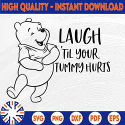 Winnie the Pooh Laugh 'Til Your Tummy Hurts svg, Disney Mickey and Minnie svg,Quotes files, svg file, Disney png file