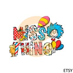 Little Miss Thing Dr Seuss Day Png For Cricut Sublimation Files