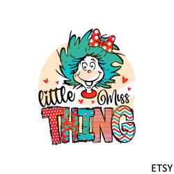 Dr Seuss Little Miss Thing Teacher SVG Graphic Designs Files
