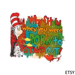 Cat In The Hat Why Fit In When You Were Born To Stand Out Png