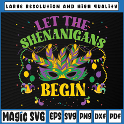 Let The Shenanigans Begin Mardi Gras Costume Mask Png, Mardi Gras Carnival Svg, Mardi Gras Carnival, Digital Download