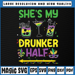She's My Drunker Half Mardi Gras Hat Drinking Svg, Drunker Half Png Svg, Mardi Gras Carnival, Digital Download