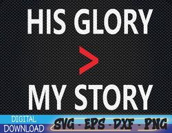 His Glory Svg, Eps, Png, Dxf, Digital Download