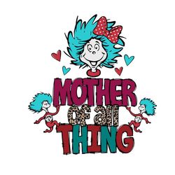 Mother Of All Things Thing 1 Thing 2 SVG Cutting Files
