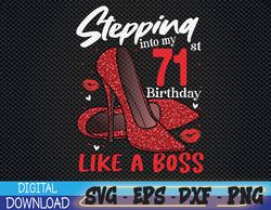 71 and Fabulous High Heels Stepping Into My 71st Birthday Svg, Eps, Png, Dxf, Digital Download