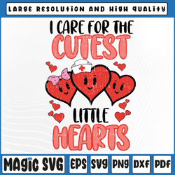 Care For Cutest Little Hearts Nurse Valentines Day Nursing Svg Png, Valentine Day, Digital Download
