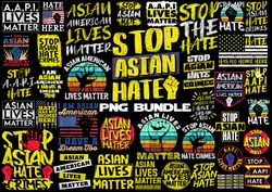 Stop Asian Hate png Bundle Asian Lives Matter Stop AAPL Hate Racism is A Virus png Stand For Asians png Hate is A Virus