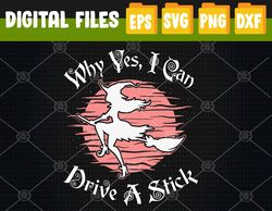 Why Yes I Can Drive A Stick Lazy Halloween Costume Sarcastic Svg, Eps, Png, Dxf, Digital Download