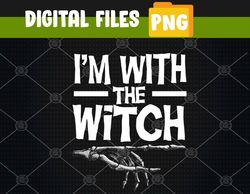 I'm With The Witch Funny Halloween Matching Couple  Svg, Eps, Png, Dxf, Digital Download