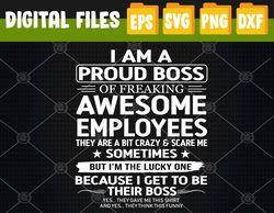 I Am A Proud Boss Of Freaking Awesome Employees Svg, Eps, Png, Dxf, Digital Download