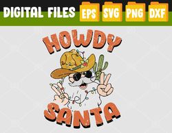 Howdy Santa Funny Christmas Xmas Svg, Eps, Png, Dxf, Digital Download