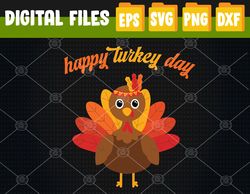 Thanksgiving Turkey Happy Thanksgiving Day Svg, Eps, Png, Dxf, Digital Download