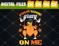 Pour Some Gravy On Me Turkey Lover Couple Thanksgiving Day Svg, Eps, Png, Dxf, Digital Download