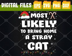 Most Likely To Bring Home A Stray Cat Matching Family Svg, Eps, Png, Dxf, Digital Download