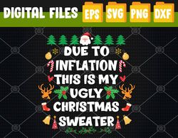 DUE TO INFLATION Ugly Christmas Svg, Eps, Png, Dxf, Digital Download