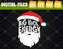 Big Nick Energy Santa Naughty Adult Humor Funny Christmas Svg, Eps, Png, Dxf, Digital Download