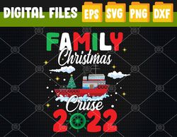 Family Christmas Cruise 2022 Squad Xmas Funny Cruising Lover Svg, Eps, Png, Dxf, Digital Download