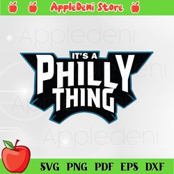 Its A Philly Thing Svg Best Graphic Designs Cutting Files