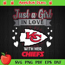 Just A Girl In Love With Her Kansas City Chiefs Svg Sport Svg