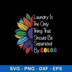 Laundry is the only thing that should be separated by color svg, png dxf eps file
