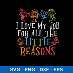 Love My Job For All The Little Reasons Svg, Kids Funny Svg, Png Dxf Eps File