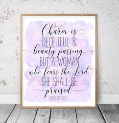 Charm Is Deceitful And Beauty Passing, Proverbs 31:30, Bible Verse Printable Art, Scripture Prints, Christian Gifts,