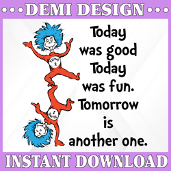 Today is good Today is fun svg, Thing one Thing two svg, Dr Seuss svg, Sayings Quotes svg, dxf, clipart, vector