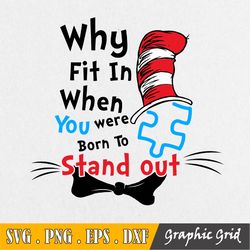 Why Fit In When You Were Born To Stand Out Svg Dr Seuss Svg Cat In The Hat Svg Read Across America Svg, Png, Dxf, Pdf In
