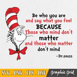 Be Who You Are And Say What You Feel Svg, Cat In Hat, Dr Seuss Svg, Seuss Sayings Svg, Sublimation, Iron On, Clipart, Ve
