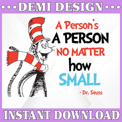 A person's no matter how small  Dr. Seuss svg Cat in hat svg Dr Seuss svg Sayings Quotes Read across America svg
