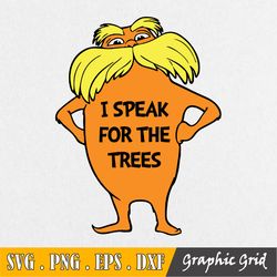Lorax Svg, I Speak For The Trees Svg, Dr Seuss Svg, Read Across America, Svg Cut Files, Sublimation Design, Iron On Tran