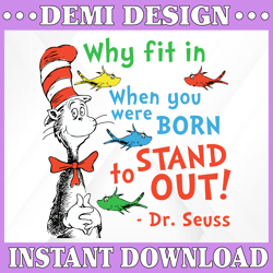 Why fit in when you were born to stand out - Dr Seuss - Cat in the hat - SVG - PNG
