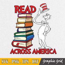 Read Across America Svg, Cat In Hat Svg, Books Svg, Teacher Svg, Dxf, Clipart, Vector, Sublimation Design, Iron On Trans