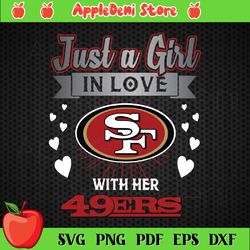 Just A Girl In Love With Her San Francisco 49ers Svg Sport Svg
