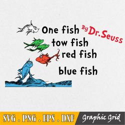 One Fish Two Fish Red Fish Blue Fish, Dr Seuss Svg, Dr Seuss Quotes Digital File