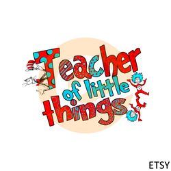Teacher of Little Things Dr Seuss Teacher Thing SVG Cutting Files