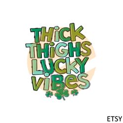 Thick Thighs Lucky Vibes St Patricks Day SVG Graphic Designs Files