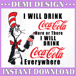 I will drink coco cocla here or there I will drink cocacola everywhere png dr.seus png printing download