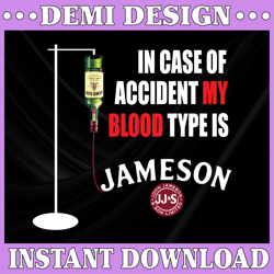 In case of accident my blood type is Jameson png dr.seus png printing download