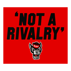 Nc State Not A Rivalry Svg Files For Cricut Sublimation Files