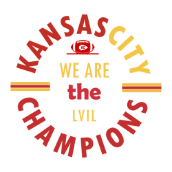 Kansas City We are the Champions, Super Bowl LVII svg ,KC Football, kansas city football, kc svg, png, jpeg