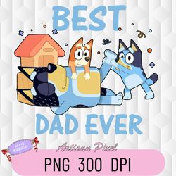 Best Dad Ever Png, Bluey Png For Father, Fathers Day 2022 Custom Png, Birthday Gift Png For Dad, Funny Bluey Dad Life, B