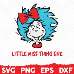 Little miss thing one, Dr Seuss Svg, Dr. Seuss Cat In The Hat Svg Clipart, Dr Suess Png, Dr Suess Day, Teacher life png,