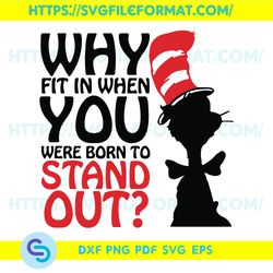 Why Fit In When You Were Born To Stand Out Svg, Dr Seuss Svg, The Cat in The Hat Svg, Dr Seuss Quotes,