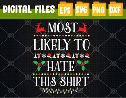Most Likely To Hate This Funny Christmas Svg, Eps, Png, Dxf, Digital Download