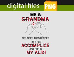 Me And Grandma Are More Than Besties, She Is My Alibi  PNG, Digital Download