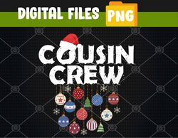 Cousin Crew Christmas Family Matching Christmas Party PNG, Digital Download