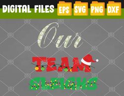Funny Our Team Sleighs Christmas Svg, Eps, Png, Dxf, Digital Download