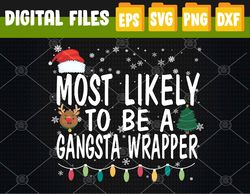 Most Likely Be A Gangsta Wrapper Christmas Presents Svg, Eps, Png, Dxf, Digital Download